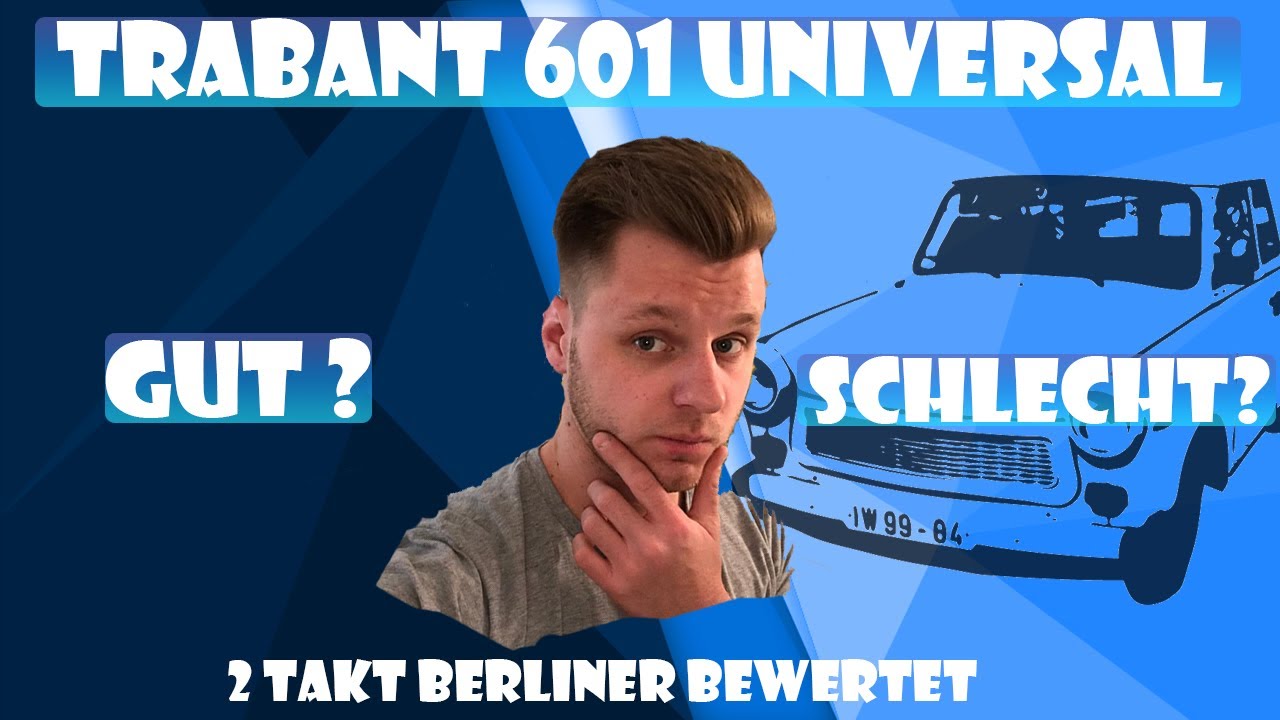 Wir bewerten Deutsche Ingenieurskunst... Was ist gut am Trabant 601 und was nicht ? Teil 1