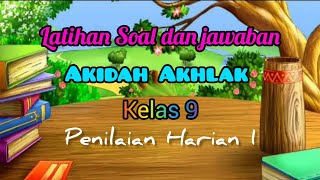 Latihan Soal Akidah Akhlak Kelas 9 PH 1