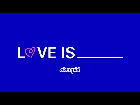 Love Is ____ | OkCupid India