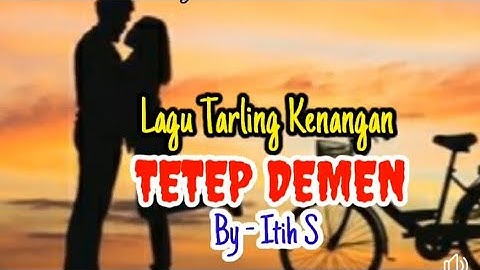 Lagu Tarling Kenangan | Itih S, ( TETEP DEMEN - LIRIK)