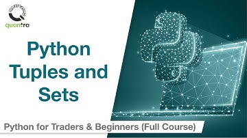 Tuples and Sets in Python | Python for Beginners | Quantra Free Course