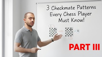 3 checkmate patterns you MUST know III