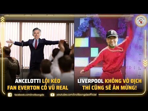 Bản tin Troll Bóng Đá 28/5: Ancelotti kéo fan cổ vũ Real | Liverpool không vô địch thì cũng ăn mừng