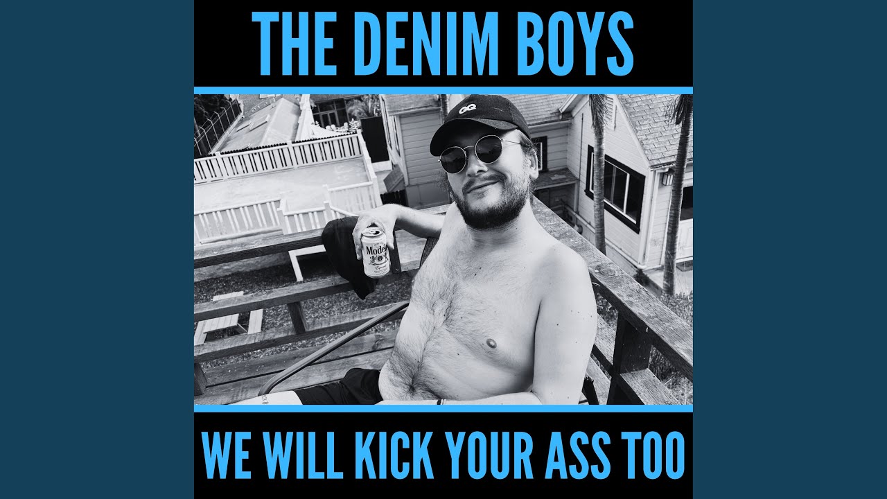 We Will Kick Your Ass Too