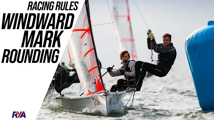 RACING RULES EXPLAINER - EPISODE 2: Windward Mark Rounding