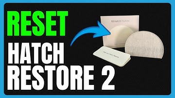 How to Reset Hatch Restore 2 & Original – Factory Reset & Wi-Fi Fix Guide