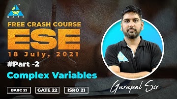 #05 | Complex Variables (Part-2) | Crash Course By Gurupal Sir | ESE 21/ BARC 21/GATE 22/ ISRO 21