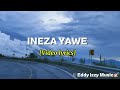 Eddy Izzy Music INEZA YAWE Official Video Lyrics 