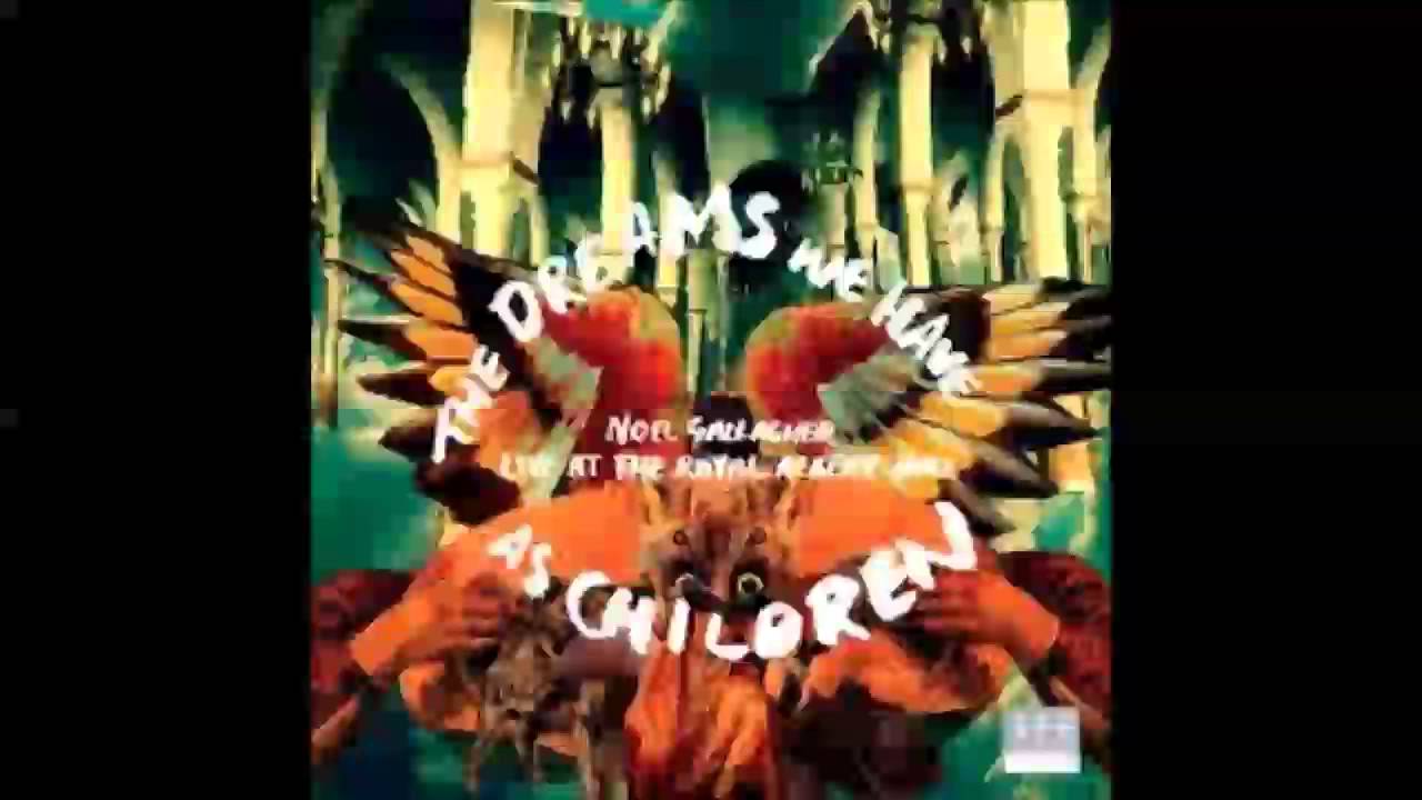 コ*ー様 希少！Noel Gallagher - the dreams we h Noel Gallagher – The Dreams We Have As Children - Live At