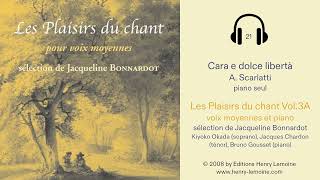 21 - Cara E Dolce Libertà - A. Scarlatti - Piano Seul
