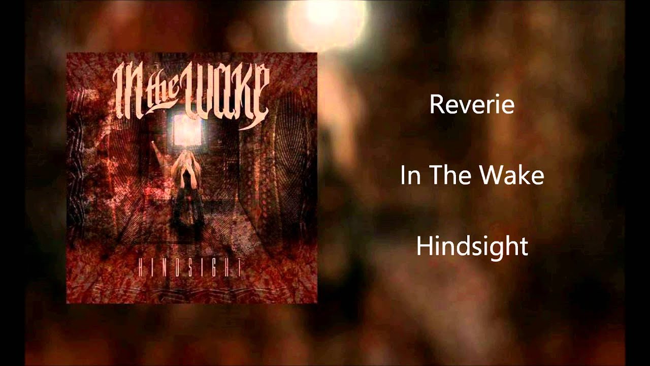 In The Wake - "Reverie"