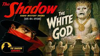 The Shadow (May 1, 1938) – White God | Classic Old Time Radio Mystery