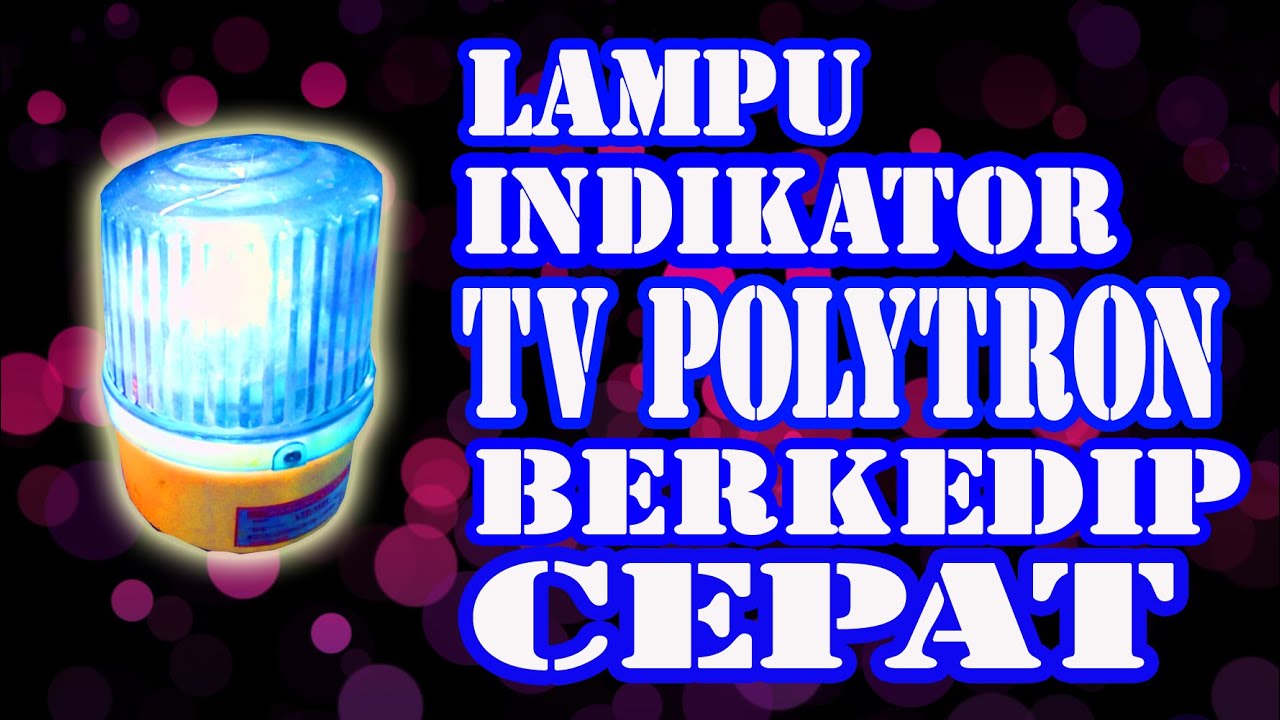 Tv Lampu Indikator Berkedip