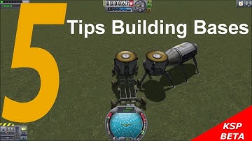 KSP 5 Tips Building Bases