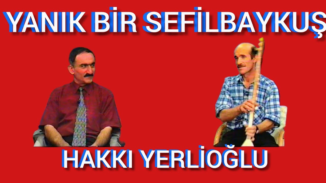 SEFİLBAYKUŞ - Hakkı yerlioğlu - bu kadar güzel söylenir- Kulnuri nin konuğu - yanık sefilbaykuş