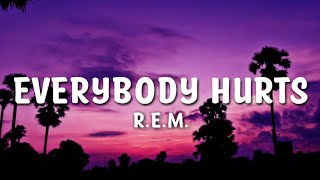 R.E.M. - Everybody Hurts Lyrics