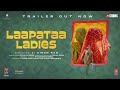 Laapataa ladiesofficial trailer aamir khan productions kindling pictures jio studios 1st mar 2024