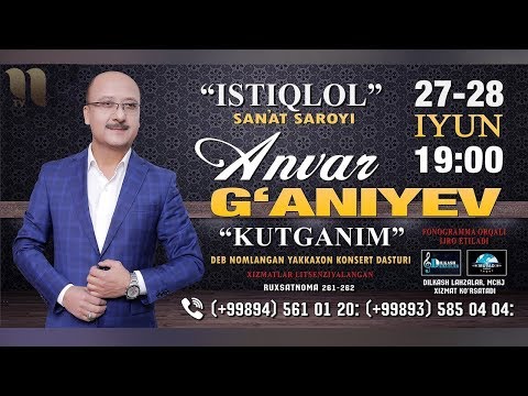 Anvar G'aniyev — Kutganim deb nomlangan konsert dasturi 2017