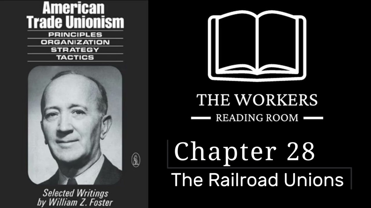 American Trade Unionism Chapter 28: The Railroad Unions