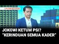 Kenapa PSI Inginkan Jokowi Jadi Ketua Umum? | Liputan 6