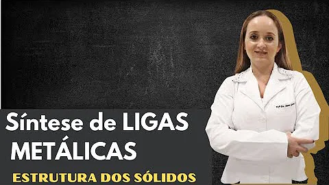 Como são feitas as ligas metálicas?