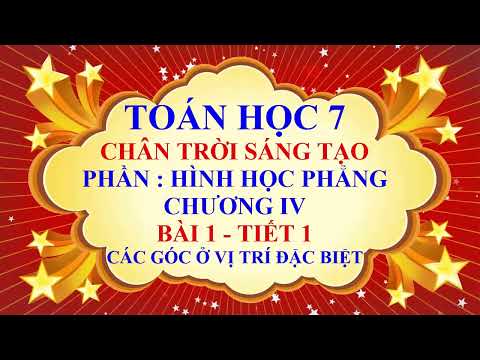 Toán học lớp 7 – Chân trời sáng tạo – Chương 4 – Bài 1 – Các góc ở vị trí đặc biệt – Tiết 1