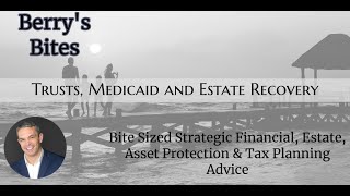 Trusts, Medicaid and Estate Recovery | Berry's Bites