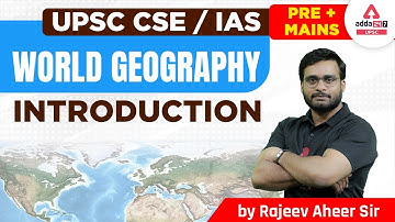 UPSC 2023 | UPSC World Geography Lecture | Introduction #1 | By Rajeev Aheer