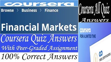 Financial Markets Coursera Quiz Answers, Week (1-7) All Quiz Answers with Assignment