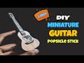 DIY | How To Make A Miniature Acoustic Guitar With Some Popsicle Sticks
