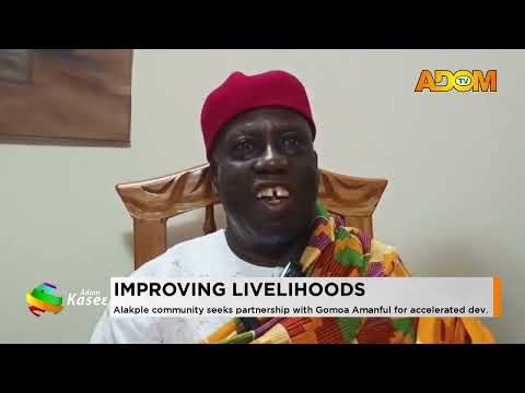 Improving Livelihoods : Alakple community seeks partnership with Gomoa Amanful for accelerated dev.