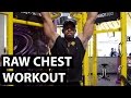 Chest workout raw and uncut