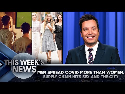 Men Spread COVID More Than Women, the Supply Chain Hits Sex and the City: This Week's News