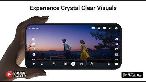 Experience Crystal Clear Visuals | HD Video Player | Rocks Player