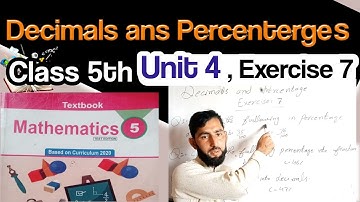 Class 5 Math New Book Chapter 4 Exercise 7 | decimals and percentage | Class 5 Math Unit 4