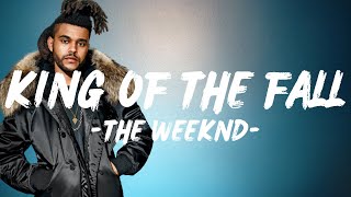 The Weeknd - King Of The Fall (Lyrics)