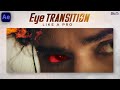 Powerful Eye Transitions Tutorial in Aftereffects || Aftereffects advanced Eye Transition Tutorial
