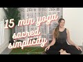 Quick and Easy 15 Minute Beginner Yoga | Short and Simple Class | Start Yoga Journey | Yoga Snack
