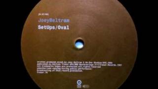 Joey Beltram - &quot;Oval&quot;