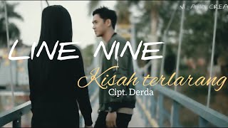 LINE NINE - KISAH TERLARANG (OFFICIAL MUSIC VIDEO)