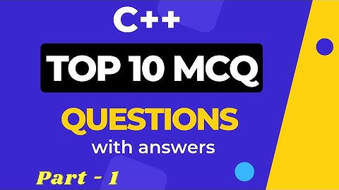 C++ MCQ Part -1 | C++ MCQ Questions and Answers | C++ Interview Questions | C++ top 10 mcqs.