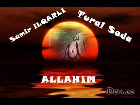 Samir iLQARLI & TuraL Seda----ALLAHIM