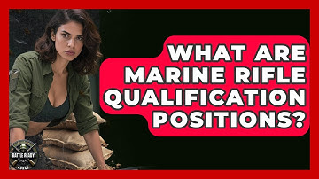 What Are Marine Rifle Qualification Positions? - Battle Ready Force