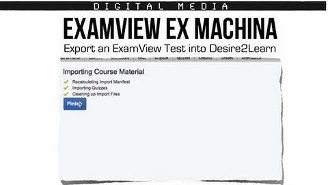 Bring an ExamView Assessment into your Desire2Learn Course