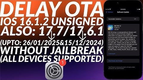 Delay OTA iOS 16.1.2/17.7/17.6.1 No Jailbreak/No Blobs | Update to iOS 16.1.2/17.7/17.6.1 Unsigned