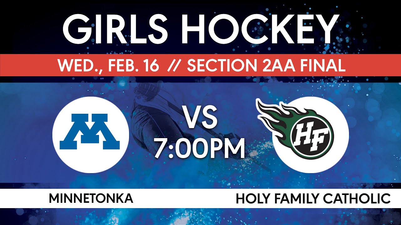 Girls Hockey Section 2AA Final Minnetonka Vs Holy Family Catholic YouTube