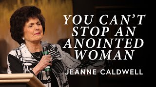 You Can’t Stop An Anointed Woman | Jeanne Caldwell | Ladies Conference 2025 | Murrieta, CA