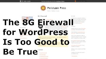 The 8G Firewall for WordPress Is Too Good to Be True
