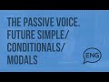 The Passive Voice. Future Simple/Conditionals/Modals. Видеоурок по английскому языку 7 - 8 класс