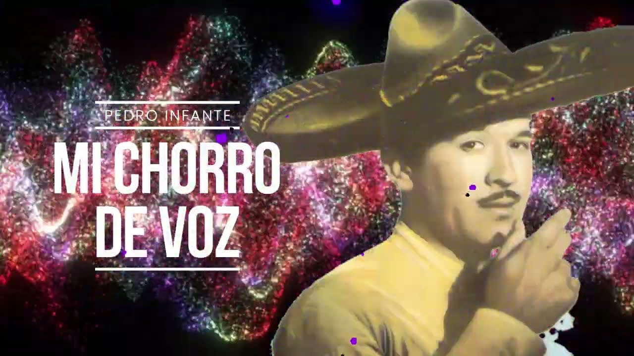Pedro Infante - Mi Chorro De Voz (Video con Letra)
